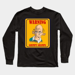 Warning Sign - Grumpy Grampa Long Sleeve T-Shirt